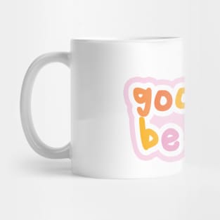 Good to be kind Mug